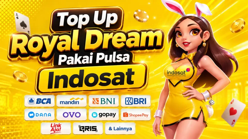 top up Royal Dream pakai pulsa indosat